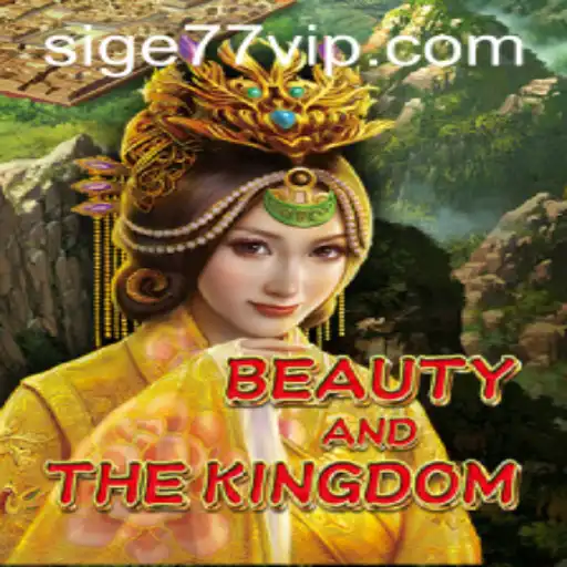 Exploring the Enchantment of BeautyAndTheKingdom: Sige77's New Game Phenomenon