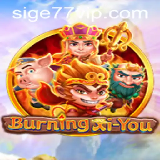 BurningXiYou: An Immersive Journey into Sige77's World