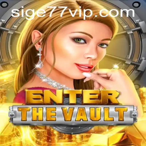 EntertheVault: Navigating the High-Stakes Realm With Sige77