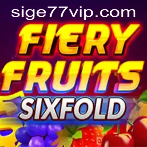 FieryFruitsSixFold: A Revolutionary Gaming Experience with Sige77